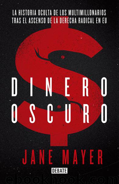 Dinero oscuro by Jane Mayer