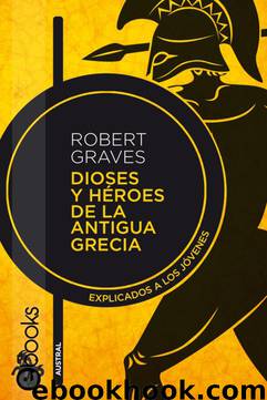 Dioses Y Héroes De La Antigua Grecia by Robert Graves