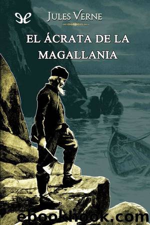 El Ã¡crata de la Magallania by Jules Verne