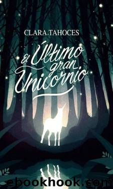 El Ãºltimo gran unicornio by Clara Tahoces