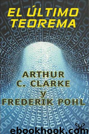 El último teorema by Arthur C. Clarke & Frederik Pohl