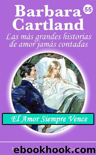 El Amor Siempre Vence by Barbara Cartland