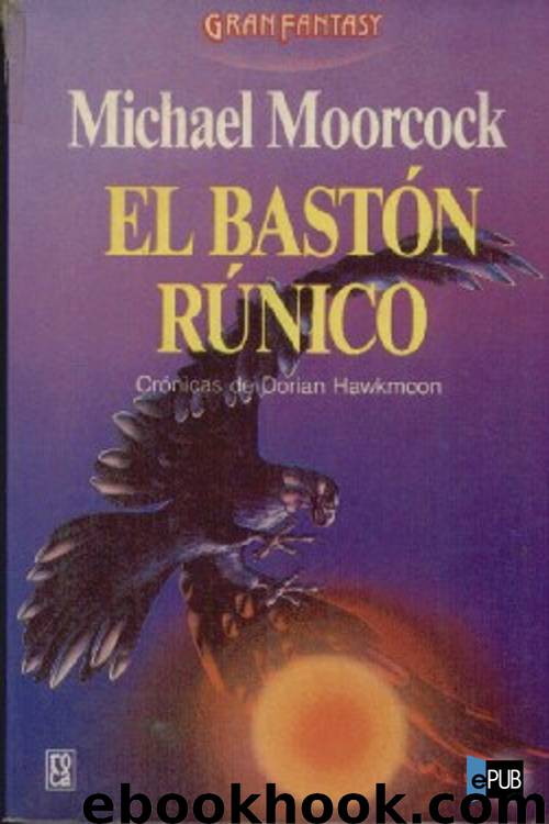 El Bastón Rúnico by Michael Moorcock