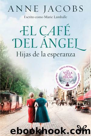 El CafÃ© del Ãngel. Hijas de la esperanza by Anne Jacobs