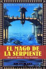 El Ciclo de la Puerta de la Muerte 04 - El Mago De La Serpiente by Margaret Weis & Tracy Hickman