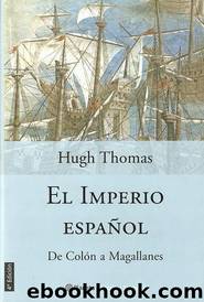 El Imperio EspaÃÂ±ol - De ColÃ3n A Magallanes by Hugh Thomas