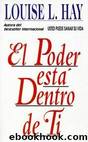 El Poder Esta Dentro De Ti by Louise L. Hay