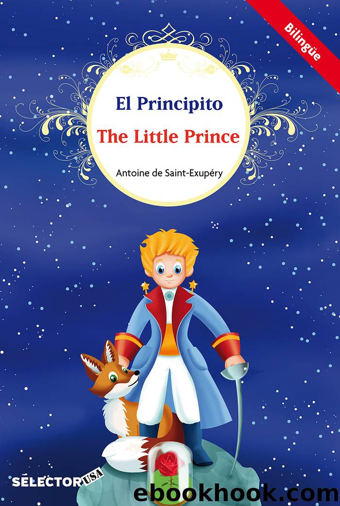 El Principito  the little prince (bilingÃ¼e) by Antoine de Saint Exupery