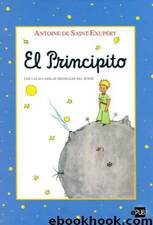 El Principito by Saint-Exupéry Antoine de