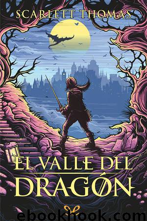 El Valle del Dragón by Scarlett Thomas