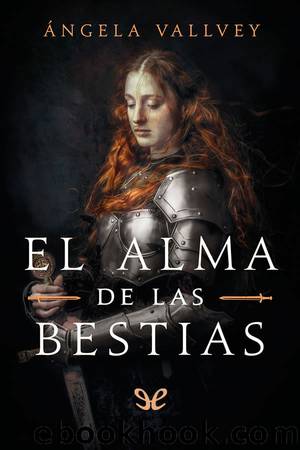 El alma de las bestias by Ángela Vallvey Arévalo