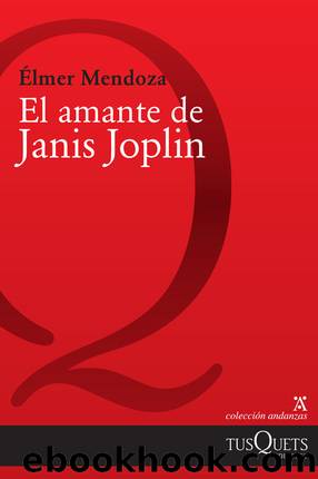 El amante de Janis Joplin (Andanzas) (Spanish Edition) by Élmer Mendoza