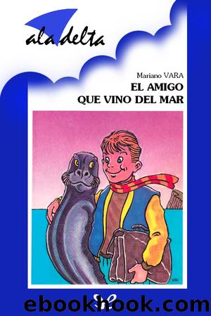 El amigo que vino del mar by Mariano Vara