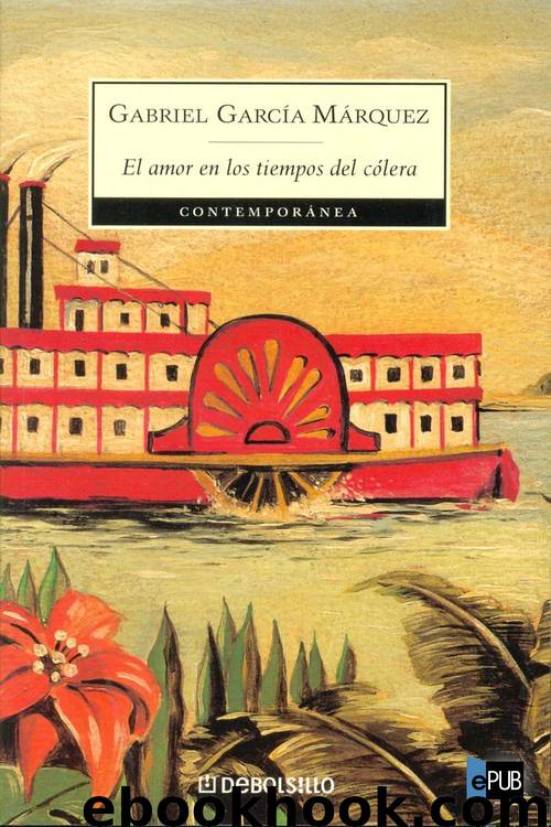 El amor en los tiempos del cólera by Grabriel García Márquez