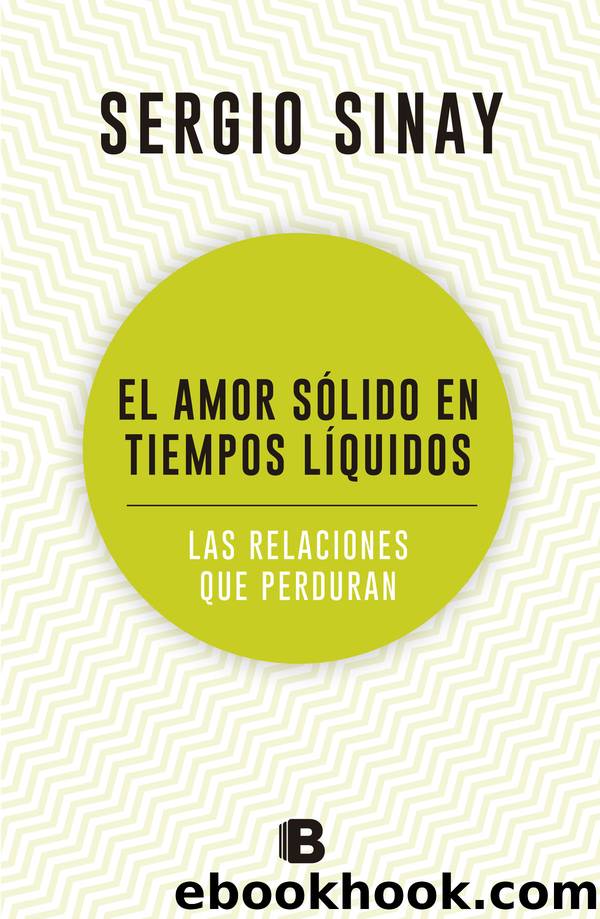 El amor sólido en tiempos líquidos by Sergio Sinay