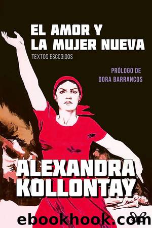 El amor y la mujer nueva: textos escogidos by Aleksandra Kollontai