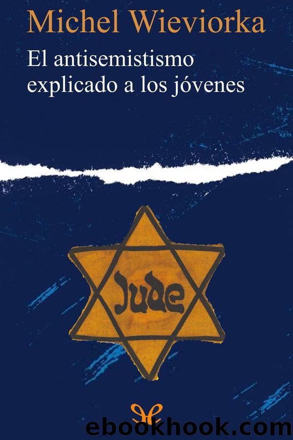 El antisemitismo explicado a los jÃ³venes by Michel Wieviorka