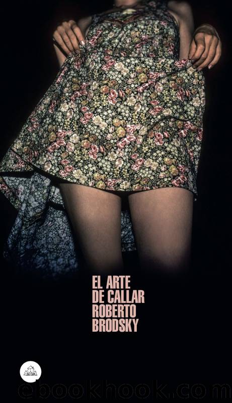 El arte de callar by Roberto Brodsky