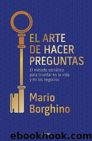 El arte de hacer preguntas by Mario Borghino