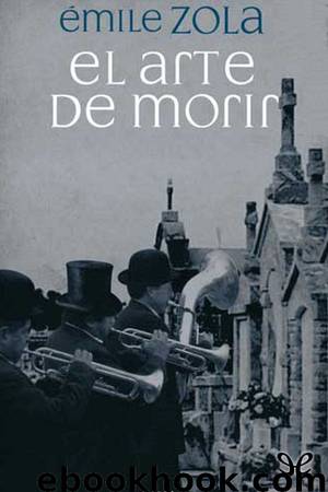 El arte de morir by Émile Zola