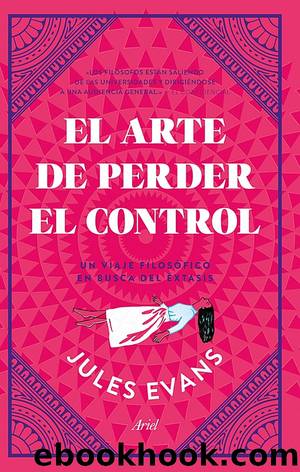 El arte de perder el control by Jules Evans