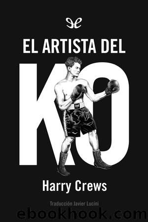 El artista del KO by Harry Crews