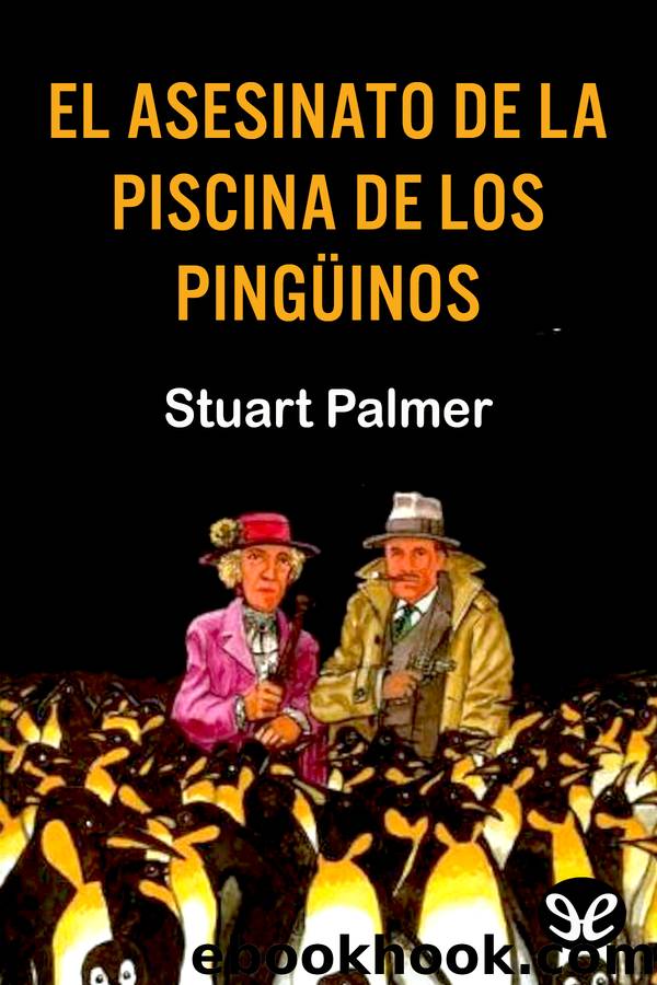 El asesinato de la piscina de los pingÃ¼inos by Stuart Palmer