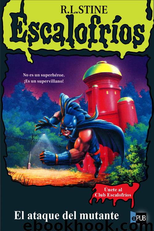 El ataque del mutante by R. L. Stine