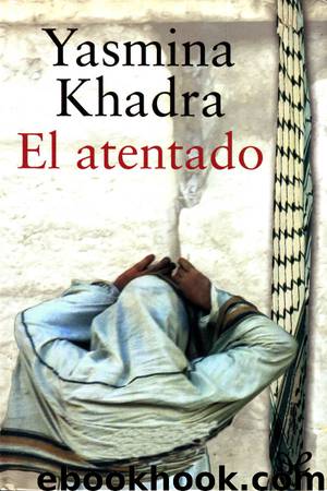 El atentado by Yasmina Khadra