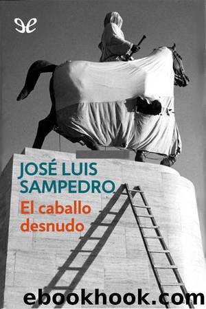 El caballo desnudo by José Luis Sampedro