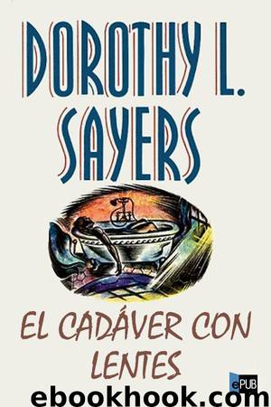 El cadáver con lentes by Dorothy L. Sayers