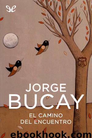 El camino del encuentro by Jorge Bucay