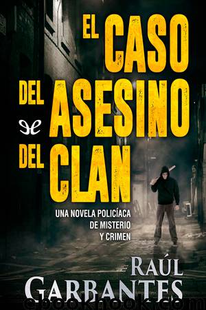 El caso del asesino del clan by Raúl Garbantes