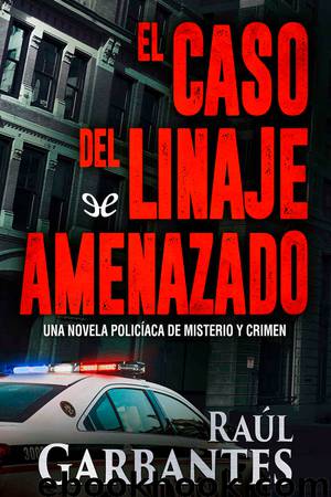 El caso del linaje amenazado by Raúl Garbantes