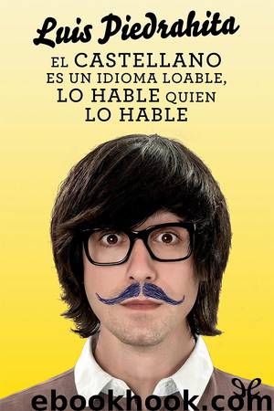 El castellano es un idioma loable, lo hable quien lo hable by Luis Piedrahita