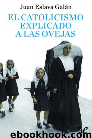 El catolicismo explicado a las ovejas by Juan Eslava Galán