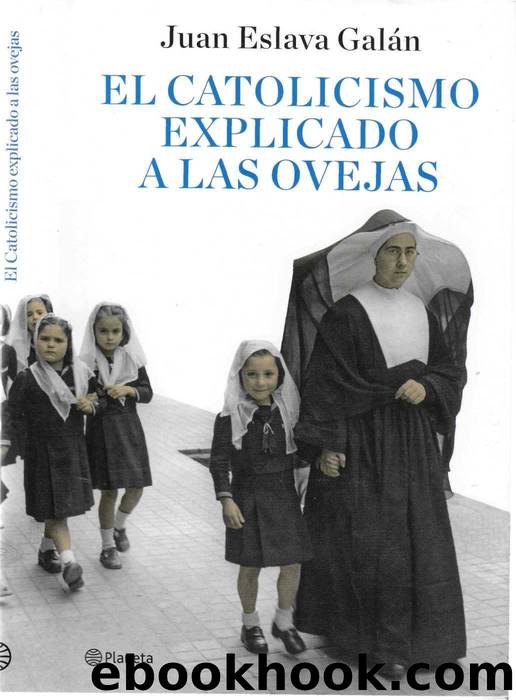 El catolicismo explicado a las ovejas(c.2) by Juan Eslava Galan