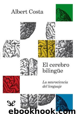 El cerebro bilingüe by Albert Costa