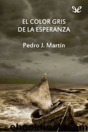 El color gris de la esperanza by Pedro J. Martín