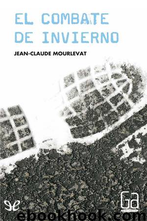 El combate de invierno by Jean-Claude Mourlevat