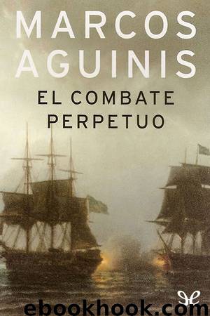 El combate perpetuo by Marcos Aguinis