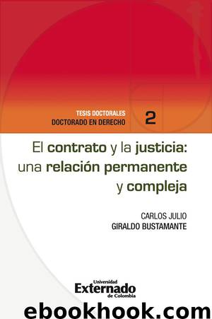 El contrato y la justicia: una relación permanente y compleja by Carlos Julio Giraldo Bustamante