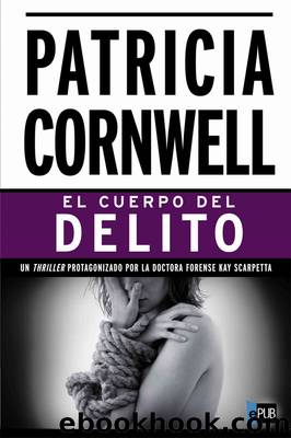 El cuerpo del delito by Cornwell Patricia D