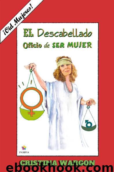 El descabellado oficio de ser mujer by Cristina Wargon