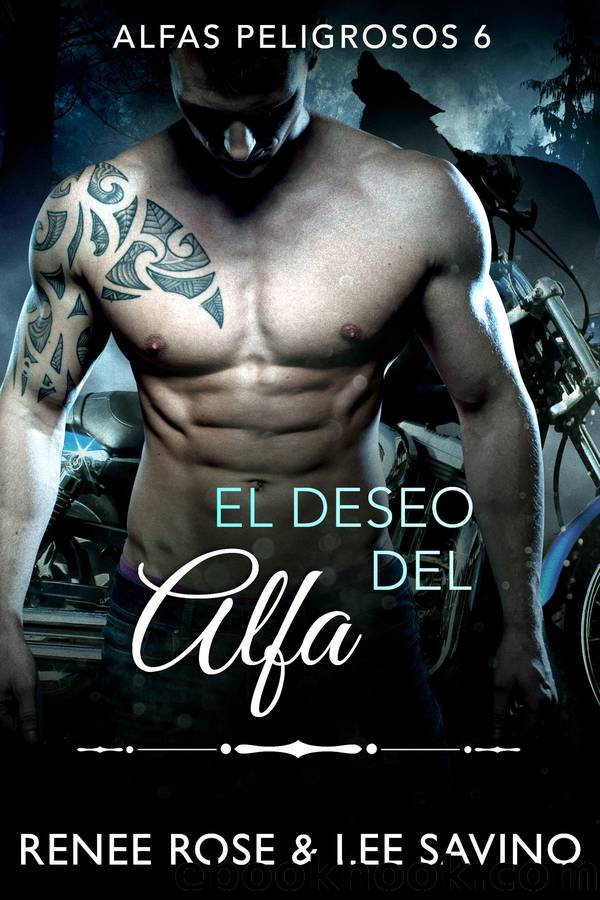 El deseo del alfa by Renee Rose & Lee Savino