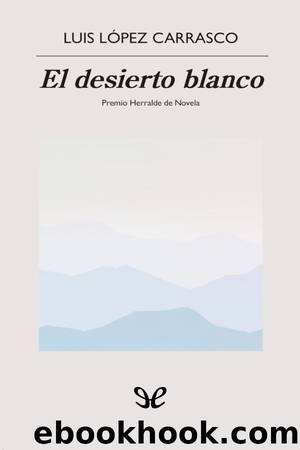 El desierto blanco by Luis López Carrasco