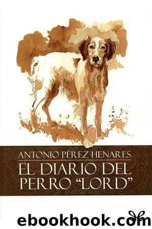 El diario del perro Â«LordÂ» by Antonio Pérez Henares