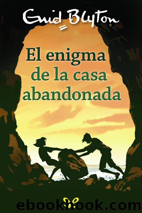 El enigma de la casa abandonada by Enid Blyton