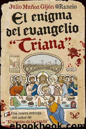 El enigma del evangelio "Triana by Julio Muñoz Gijón