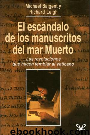 El escándalo de los manuscritos del mar Muerto by Michael Baigent & Richard Leigh